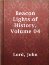 Cover image for Beacon Lights of History, Volume 04